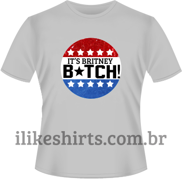 Camiseta - It's Britney, Bitch! - Stars